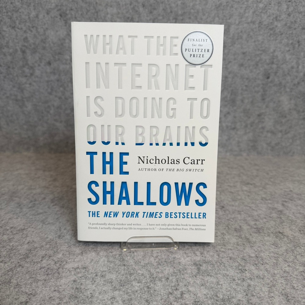 The Shallows: What the Internet Is Doing to Our Brains by Nicholas Carr